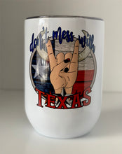 Load image into Gallery viewer, 12oz Dont mess with Texas Tumbler
